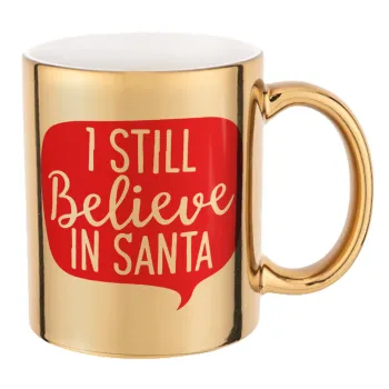 Ι still believe in santa, Mug ceramic, gold mirror, 330ml