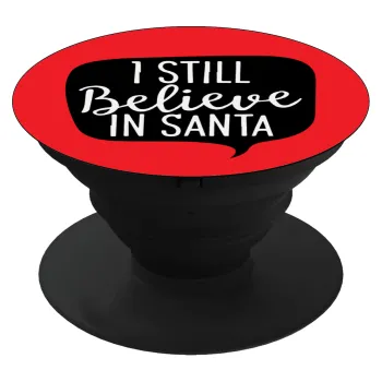 Ι still believe in santa, Phone Holders Stand  Black Hand-held Mobile Phone Holder