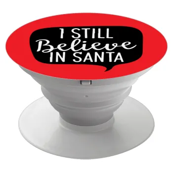 Ι still believe in santa, Phone Holders Stand  White Hand-held Mobile Phone Holder