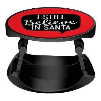 Ι still believe in santa, Phone Holders Stand  Stand Hand-held Mobile Phone Holder