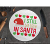  Ι still believe in Santa hearts