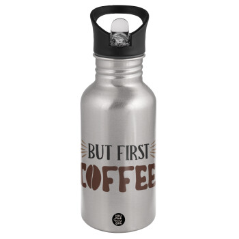 But first Coffee, Water bottle Silver with straw, stainless steel 500ml