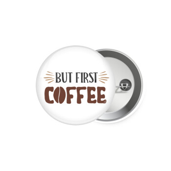 But first Coffee, Κονκάρδα παραμάνα 5.9cm