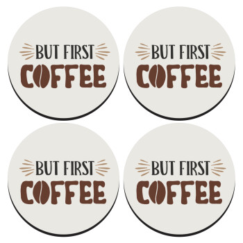 But first Coffee, SET of 4 round wooden coasters (9cm)
