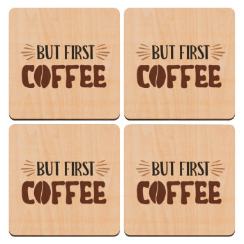 But first Coffee, ΣΕΤ x4 Σουβέρ ξύλινα τετράγωνα plywood (9cm)