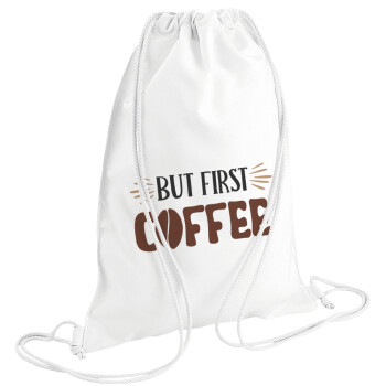 But first Coffee, Τσάντα πλάτης πουγκί GYMBAG λευκή (28x40cm)