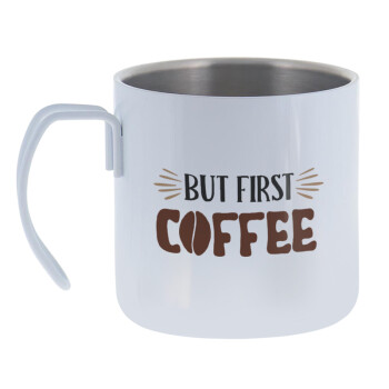 But first Coffee, Κούπα Ανοξείδωτη διπλού τοιχώματος 400ml