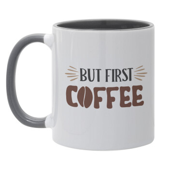 But first Coffee, Κούπα χρωματιστή γκρι, κεραμική, 330ml
