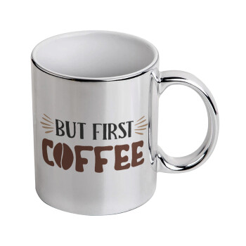 But first Coffee, Κούπα κεραμική, ασημένια καθρέπτης, 330ml