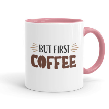 But first Coffee, Mug colored pink, ceramic, 330ml