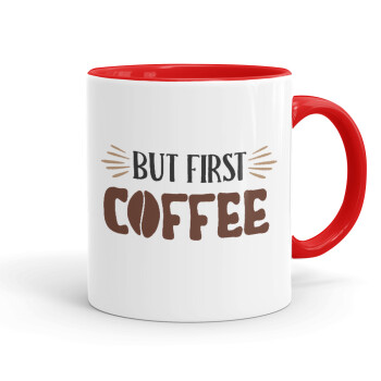 But first Coffee, Mug colored red, ceramic, 330ml