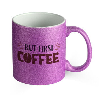 But first Coffee, Κούπα Μωβ Glitter που γυαλίζει, κεραμική, 330ml