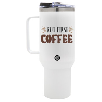But first Coffee, Mega Stainless steel Tumbler with lid, double wall 1,2L