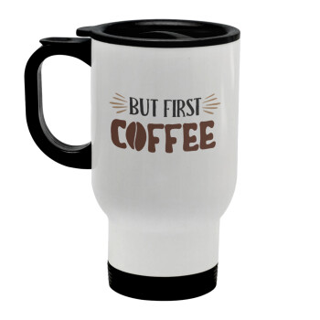 But first Coffee, Κούπα ταξιδιού ανοξείδωτη με καπάκι, διπλού τοιχώματος (θερμό) λευκή 450ml