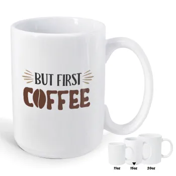 But first Coffee, Κούπα Mega, κεραμική, 450ml