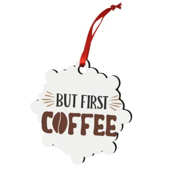 But first Coffee, Christmas ornament snowflake wooden 7.5cm