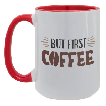 But first Coffee, Κούπα Mega 15oz, κεραμική Κόκκινη, 450ml