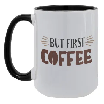 But first Coffee, Κούπα Mega 15oz, κεραμική Μαύρη, 450ml