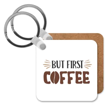 But first Coffee, Μπρελόκ Ξύλινο τετράγωνο MDF