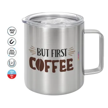 But first Coffee, Mug Stainless steel double wall 300ml