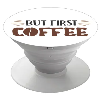 But first Coffee, Phone Holders Stand  Λευκό Βάση Στήριξης Κινητού στο Χέρι