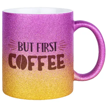 But first Coffee, Κούπα Χρυσή/Ροζ Glitter, κεραμική, 330ml