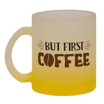 But first Coffee, Κούπα γυάλινη δίχρωμη με βάση το κίτρινο ματ, 330ml