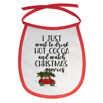 I just want to drink hot cocoa and watch christmas movies mini cooper, Σαλιάρα μωρού αλέκιαστη με κορδόνι Κόκκινη