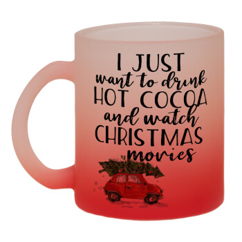 I just want to drink hot cocoa and watch christmas movies mini cooper, Κούπα γυάλινη δίχρωμη με βάση το κόκκινο ματ, 330ml