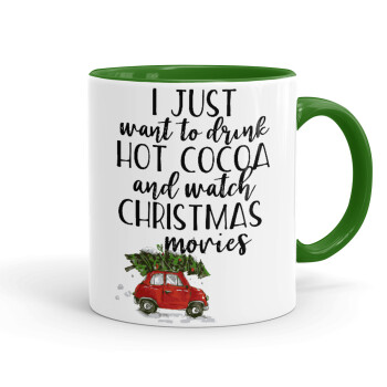 I just want to drink hot cocoa and watch christmas movies mini cooper, Mug colored green, ceramic, 330ml