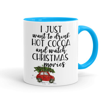 I just want to drink hot cocoa and watch christmas movies mini cooper, Mug colored light blue, ceramic, 330ml