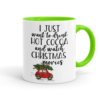 I just want to drink hot cocoa and watch christmas movies mini cooper, Mug colored light green, ceramic, 330ml