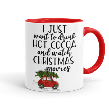 I just want to drink hot cocoa and watch christmas movies mini cooper, Κούπα χρωματιστή κόκκινη, κεραμική, 330ml