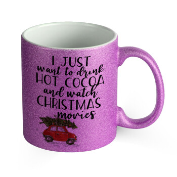 I just want to drink hot cocoa and watch christmas movies mini cooper, Κούπα Μωβ Glitter που γυαλίζει, κεραμική, 330ml