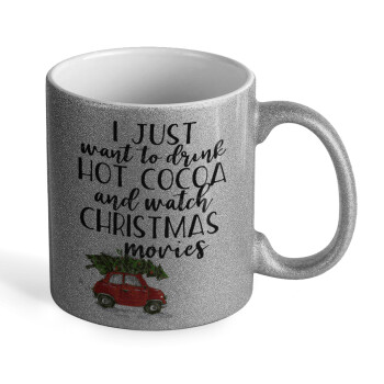 I just want to drink hot cocoa and watch christmas movies mini cooper, Κούπα Ασημένια Glitter που γυαλίζει, κεραμική, 330ml