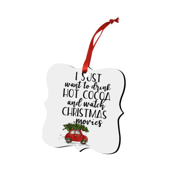 I just want to drink hot cocoa and watch christmas movies mini cooper, Στολίδι Χριστουγεννιάτικο στολίδι polygon ξύλινο 7.5cm