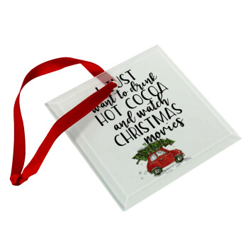 I just want to drink hot cocoa and watch christmas movies mini cooper, Στολίδι Χριστουγεννιάτικο στολίδι γυάλινο τετράγωνο 9x9cm