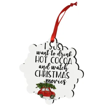 I just want to drink hot cocoa and watch christmas movies mini cooper, Christmas ornament snowflake wooden 7.5cm