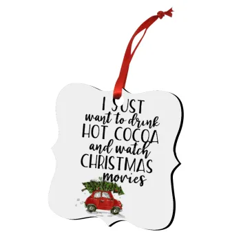 I just want to drink hot cocoa and watch christmas movies mini cooper, Christmas ornament polygon wooden 7.5cm