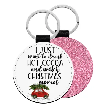 I just want to drink hot cocoa and watch christmas movies mini cooper, Μπρελόκ Δερματίνη, στρογγυλό ΡΟΖ (5cm)