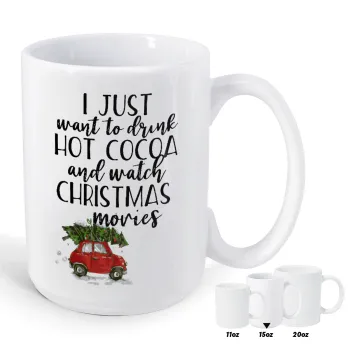 I just want to drink hot cocoa and watch christmas movies mini cooper, Κούπα Mega, κεραμική, 450ml