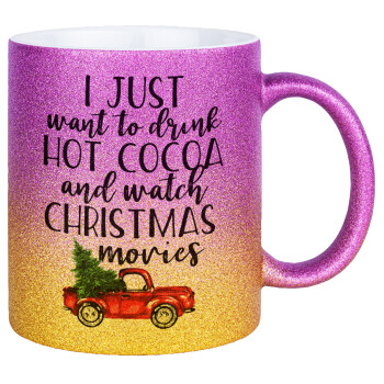 I just want to drink hot cocoa and watch christmas movies pickup car, Κούπα Χρυσή/Ροζ Glitter, κεραμική, 330ml