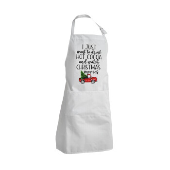 I just want to drink hot cocoa and watch christmas movies pickup car, Adult Chef Apron (with sliders and 2 pockets)