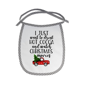 I just want to drink hot cocoa and watch christmas movies pickup car, Σαλιάρα μωρού αλέκιαστη με κορδόνι Μαύρη
