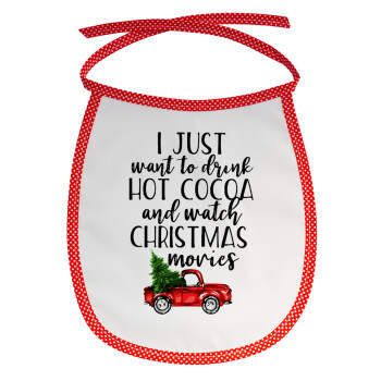 I just want to drink hot cocoa and watch christmas movies pickup car, Σαλιάρα μωρού αλέκιαστη με κορδόνι Κόκκινη