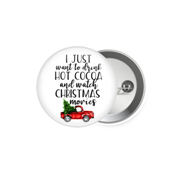 I just want to drink hot cocoa and watch christmas movies pickup car, Κονκάρδα παραμάνα 5.9cm