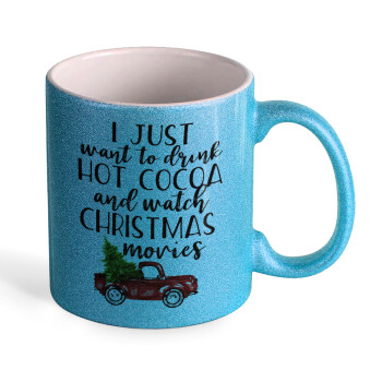 I just want to drink hot cocoa and watch christmas movies pickup car, Κούπα Σιέλ Glitter που γυαλίζει, κεραμική, 330ml