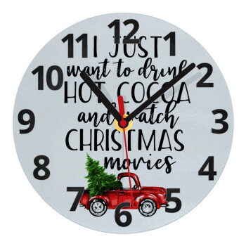 I just want to drink hot cocoa and watch christmas movies pickup car, Ρολόι τοίχου γυάλινο (20cm)