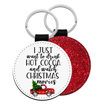 I just want to drink hot cocoa and watch christmas movies pickup car, Μπρελόκ Δερματίνη, στρογγυλό ΚΟΚΚΙΝΟ (5cm)