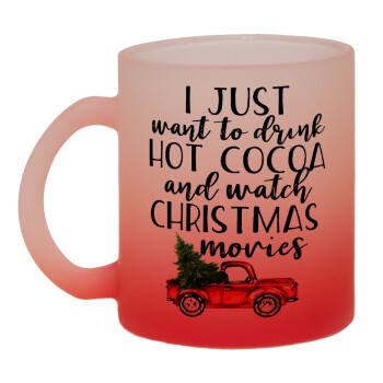 I just want to drink hot cocoa and watch christmas movies pickup car, Κούπα γυάλινη δίχρωμη με βάση το κόκκινο ματ, 330ml